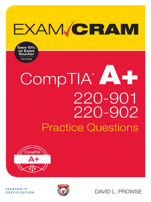 Title details for CompTIA A+ 220-901 and 220-902 Practice Questions Exam Cram by Dave Prowse - Wait list